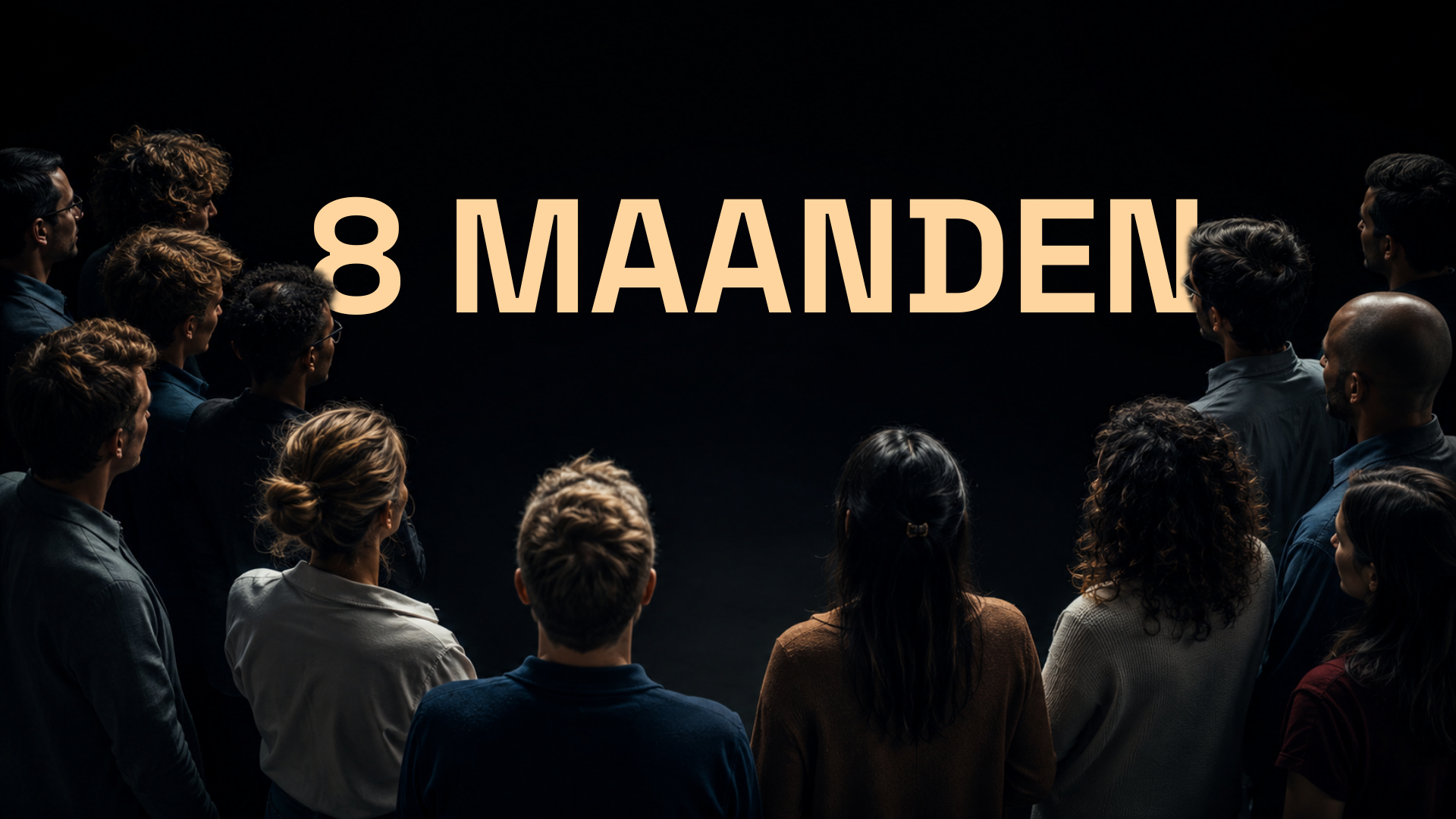 De Grote Verandering slide 26: 8 MAANDEN