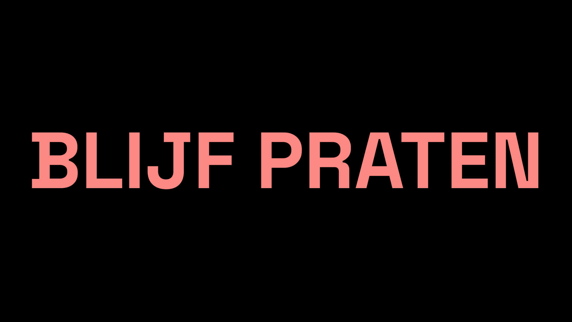 De Grote Verandering slide 74: BLIJF PRATEN
