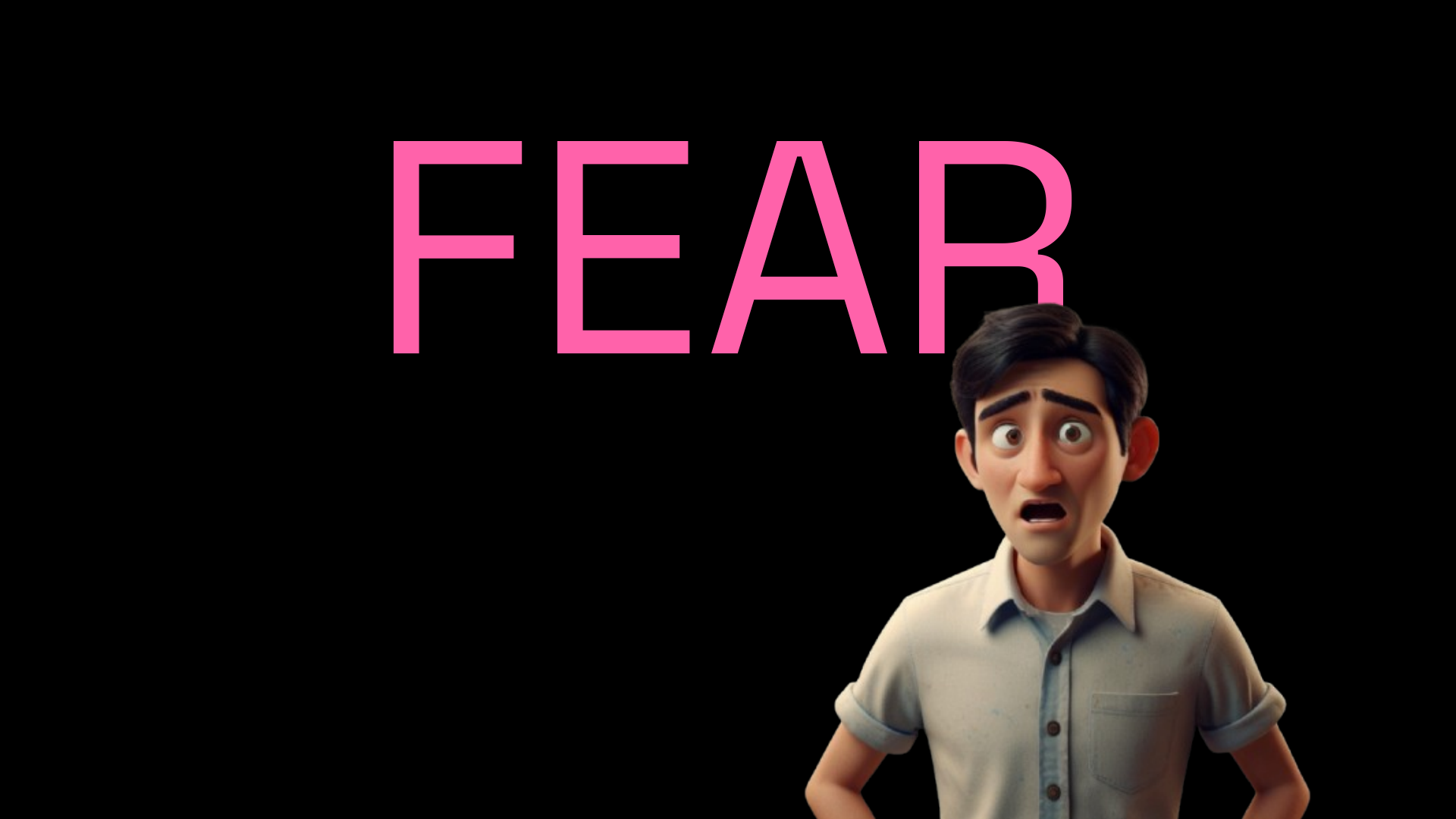 History Present Future slide 13: FEAR