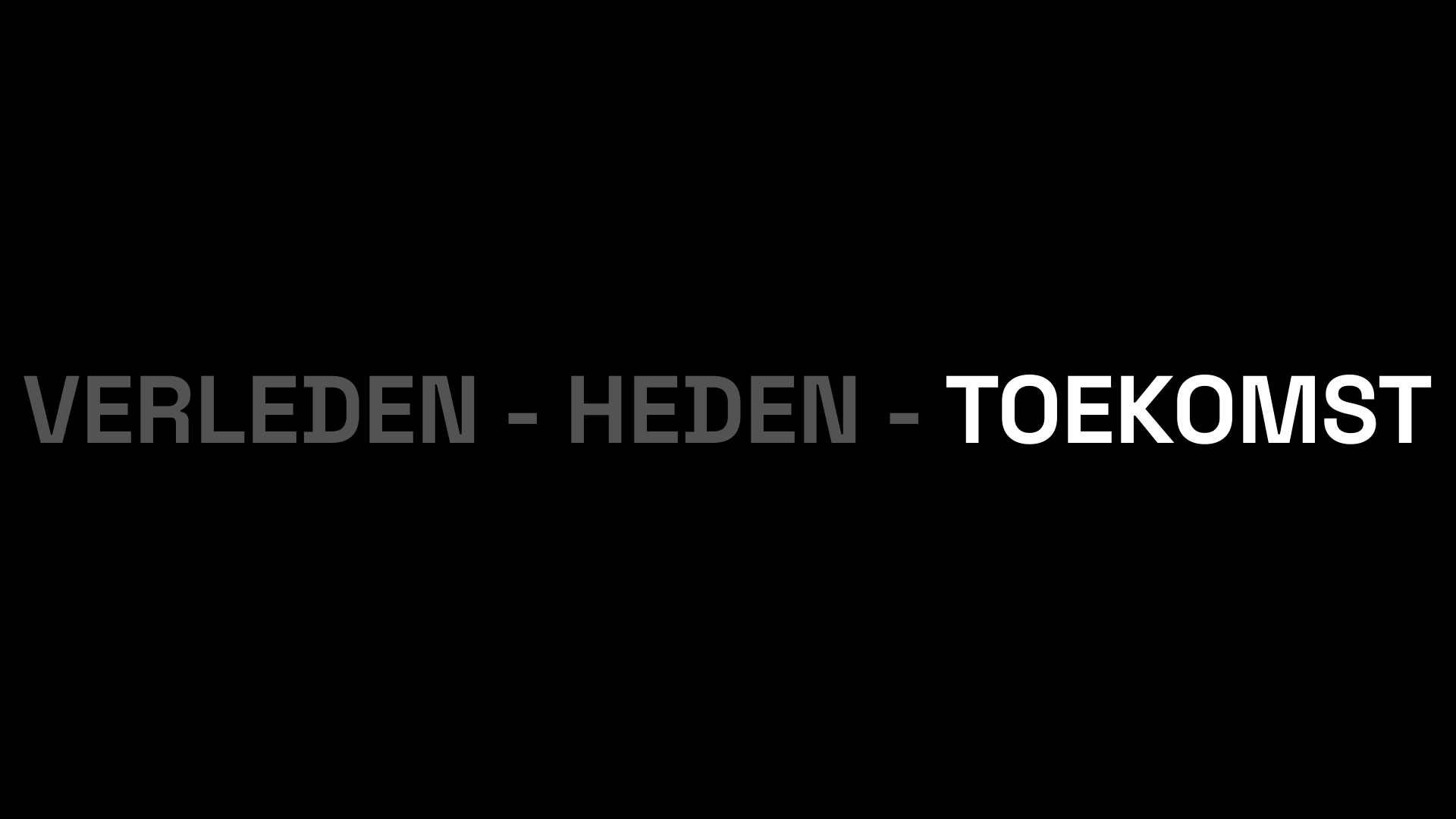 Verleden Heden Toekomst slide 117: VERLEDEN - HEDEN - TOEKOMST
