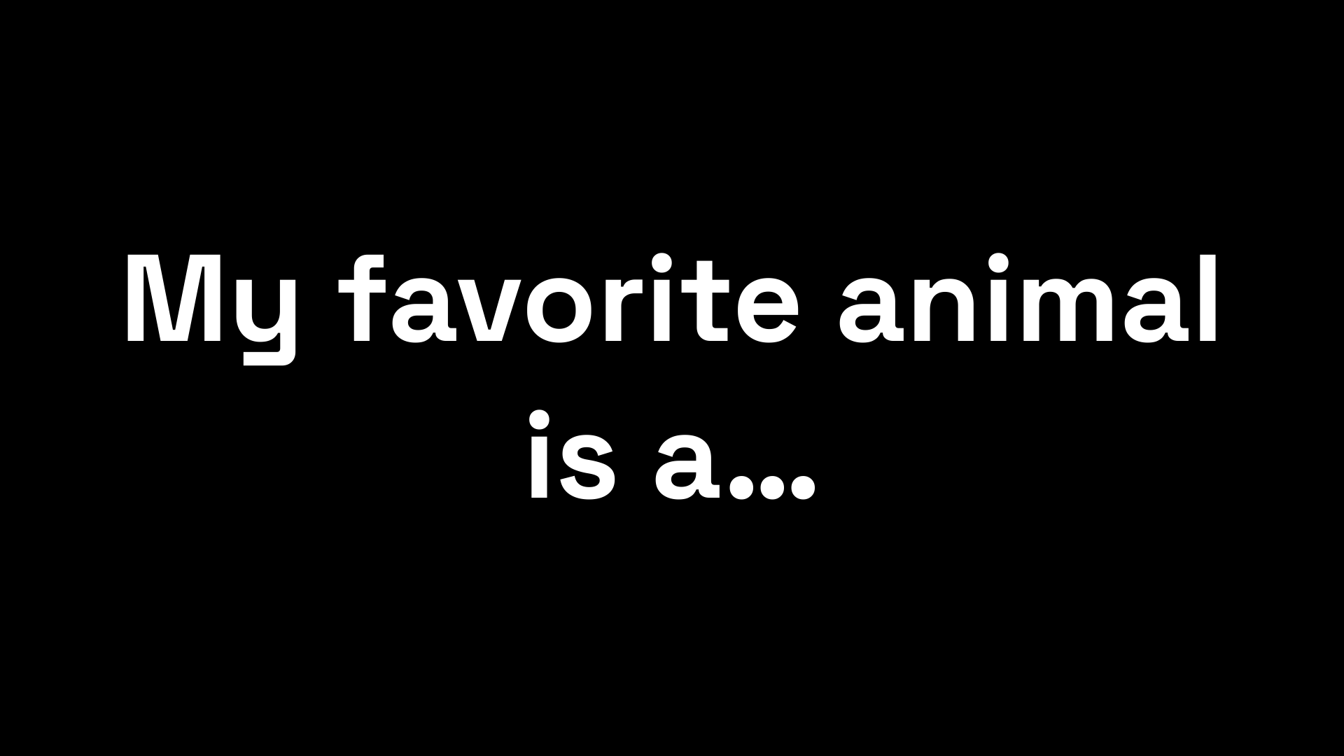 Workshop English slide 7: My favorite animal is a…